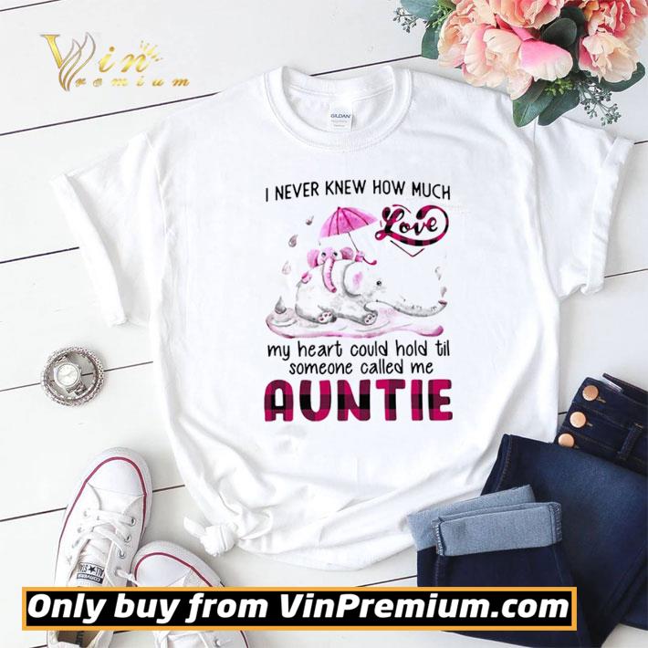 Premium Elephant I Never Knew How Much My Heart Could Hold Til Someone Called Me Auntie shirt