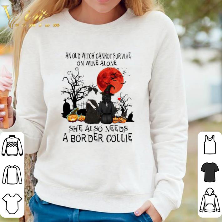 Top An Old Witch Cannot Survive On Wine Alone She Also Needs A Border Collie shirt 0e1ff876 top an old witch cannot survive on wine alone she also needs a border collie shirt 4 - Top An Old Witch Cannot Survive On Wine Alone She Also Needs A Border Collie shirt