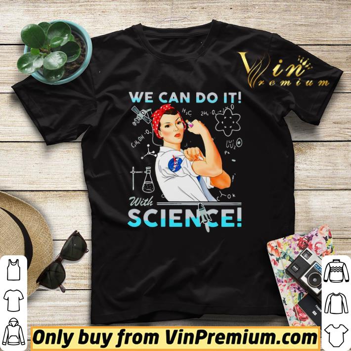 Original Girl Nasa We Can Do It With Science shirt 0fac7d27 original girl nasa we can do it with science shirt 4 - Original Girl Nasa We Can Do It With Science shirt
