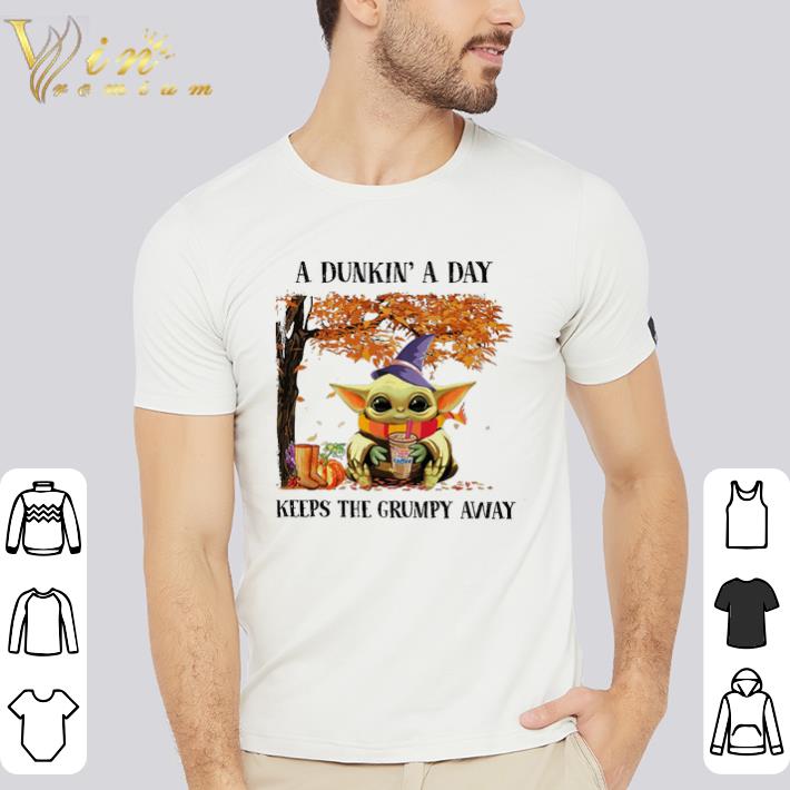 Awesome Baby Yoda Witch A Dunkin' A Day Keeps The Grumpy Away shirt