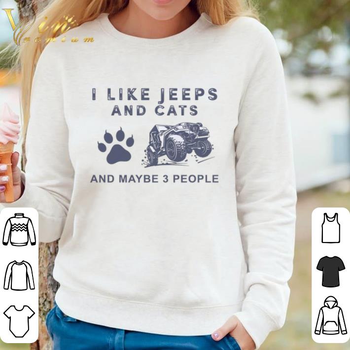 Top I Like Jeeps And Cats And Maybe 3 People shirt 1beb99d6 top i like jeeps and cats and maybe 3 people shirt 4 - Top I Like Jeeps And Cats And Maybe 3 People shirt
