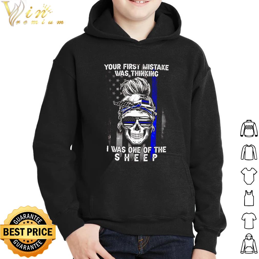 Skull girl your first mistake was thinking shirt 219b96e5 skull girl your first mistake was thinking shirt 4 - Skull girl your first mistake was thinking shirt