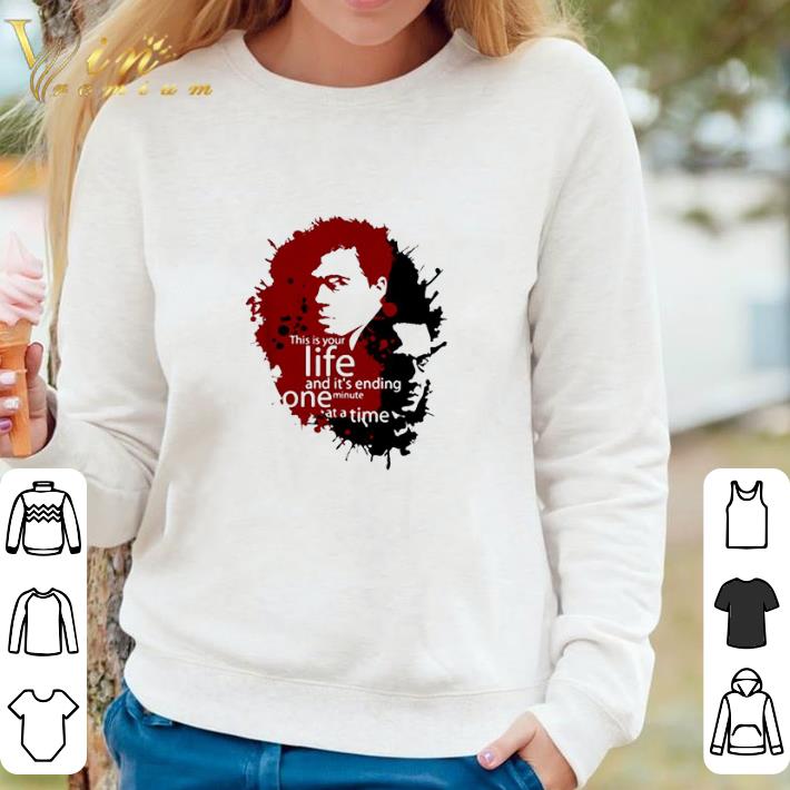 Hot This is your life and it’s ending one minute at a time shirt 24b16aa3 hot this is your life and it s ending one minute at a time shirt 4 - Hot This is your life and it’s ending one minute at a time shirt