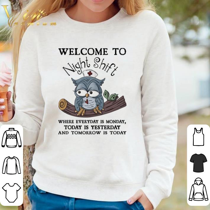 2aebf554 funny owl nurse welcome to night shift where everyday is monday today is yesterday and tomorrow is today shirt 4 - Funny Owl Nurse welcome to night shift where everyday is monday today is yesterday and tomorrow is today shirt