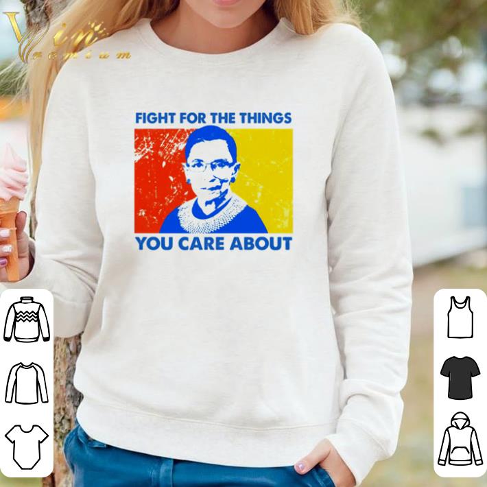 2b340f23 premium ruth bader ginsburg fight for the things you care about shirt 4 - Premium Ruth Bader Ginsburg fight for the things you care about shirt