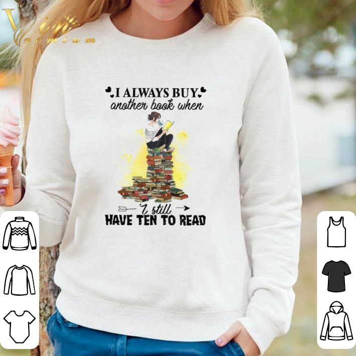 Official Girl I Always Buy Another Book When I Still Have Ten To Read shirt 2d0296a1 official girl i always buy another book when i still have ten to read shirt 4 - Official Girl I Always Buy Another Book When I Still Have Ten To Read shirt