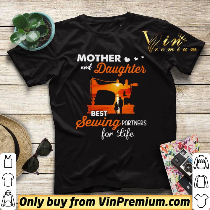 Hot Mother and Daughter best sewing partners for life shirt 30873062 hot mother and daughter best sewing partners for life shirt 4 - Hot Mother and Daughter best sewing partners for life shirt
