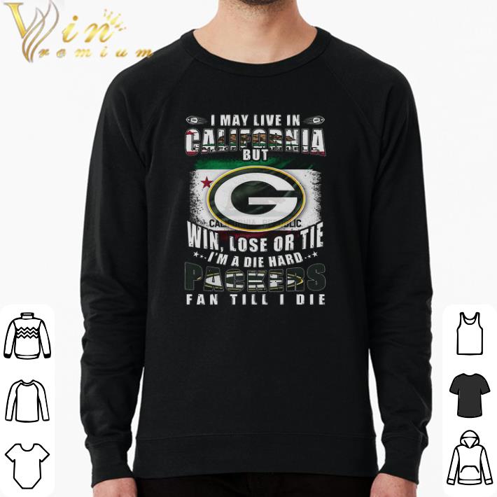 Funny I May Live In California But Win Lose Or Tie I'm A Die Hard Packers Fan shirt 314de934 funny i may live in california but win lose or tie i m a die hard packers fan shirt 4 - Funny I May Live In California But Win Lose Or Tie I'm A Die Hard Packers Fan shirt