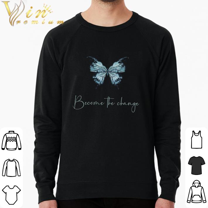 Pretty Butterfly Become The Change shirt 3730a485 pretty butterfly become the change shirt 4 - Pretty Butterfly Become The Change shirt