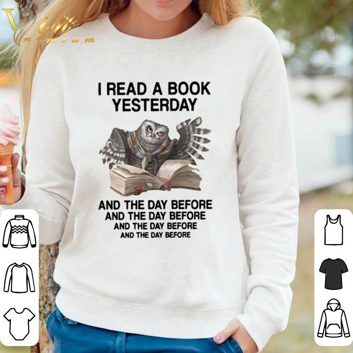 3f24adc4 original i read a book yesterday and the day before shirt 4 - Original I Read A Book Yesterday And The Day Before shirt