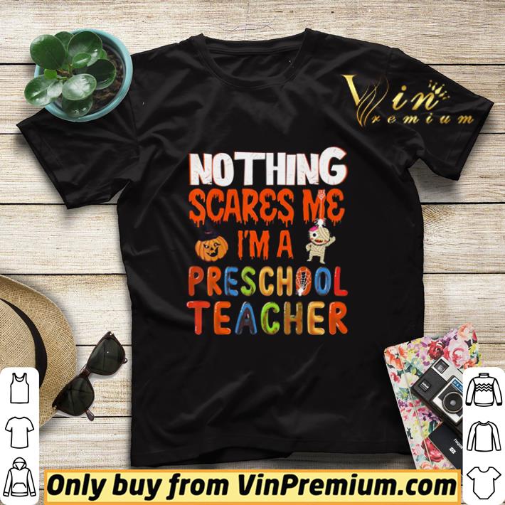Premium Nothing Scare Me I’m a Preschool Teacher shirt 4052f456 premium nothing scare me i m a preschool teacher shirt 4 - Premium Nothing Scare Me I’m a Preschool Teacher shirt