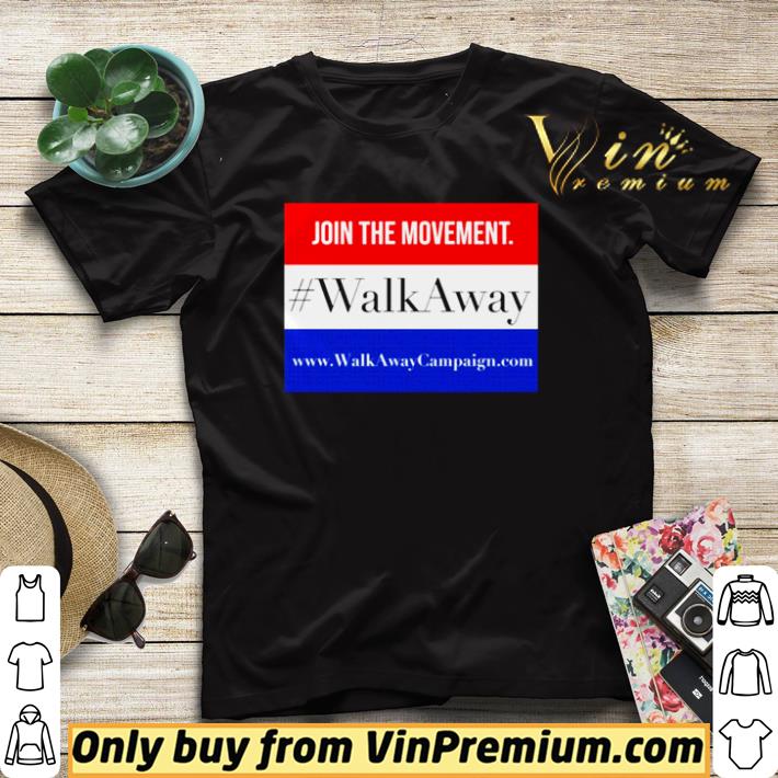 Hot Join The Movement Walk Away shirt 43e5ac23 hot join the movement walk away shirt 4 - Hot Join The Movement Walk Away shirt