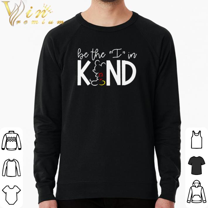 4956250d funny mickey mouse be the i in kind shirt 4 - Funny Mickey mouse be the I in kind shirt