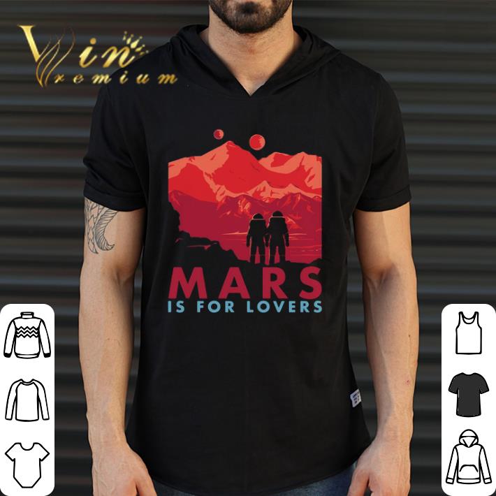 Awesome Astronauts Mars Is For Lovers shirt