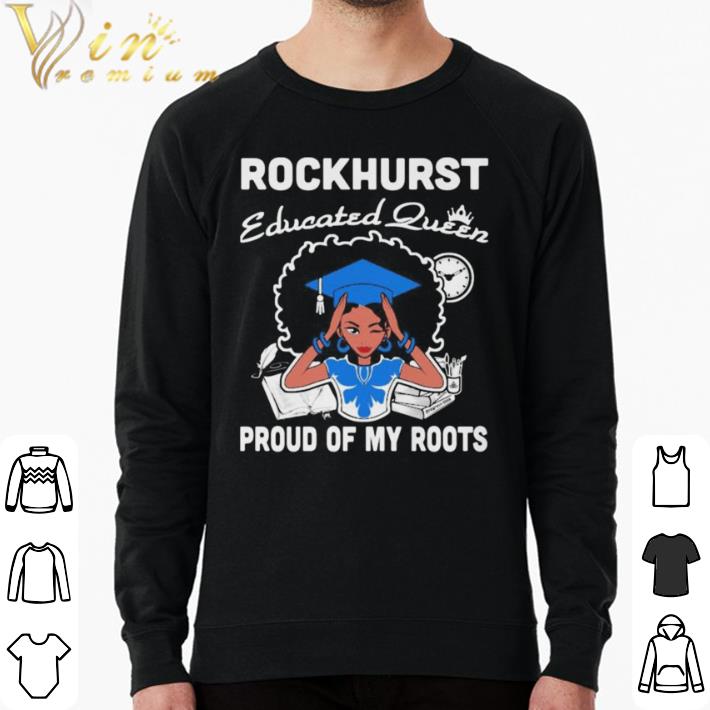Funny Rockhurst educated queen proud of my roots shirt 6eadbe83 funny rockhurst educated queen proud of my roots shirt 4 - Funny Rockhurst educated queen proud of my roots shirt