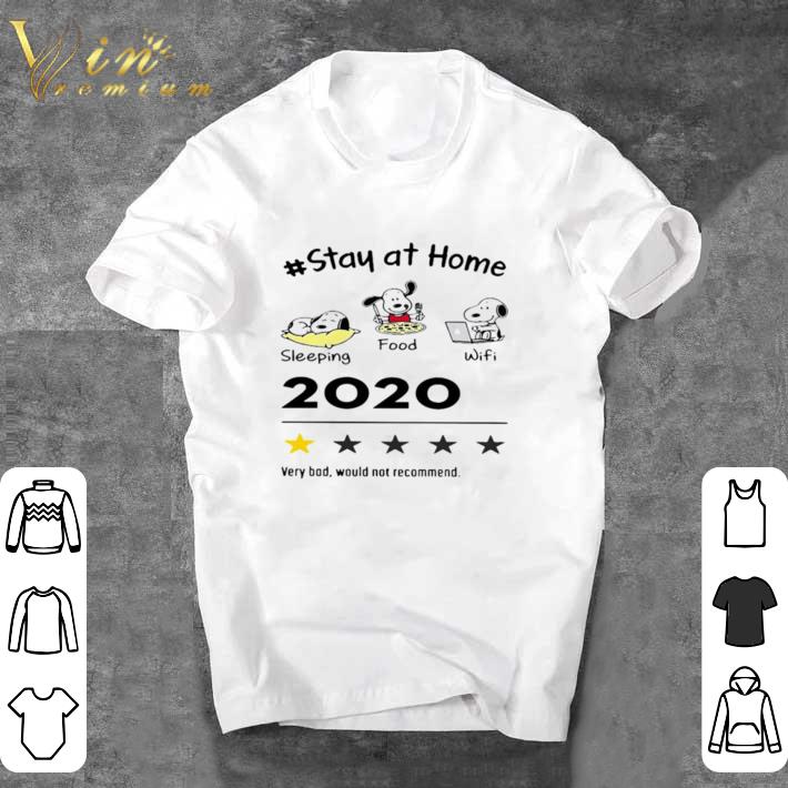 Awesome Stay At Home Sleeping Food Wifi 2020 Very Bad Would Not Recommend shirt