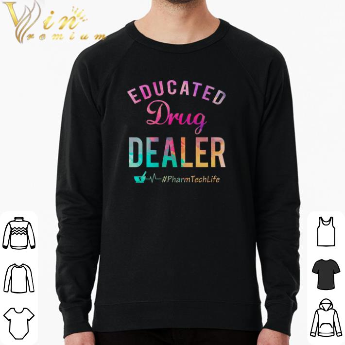 79ca22d2 nice educated drug dealer pharmtech life shirt 4 - Nice Educated Drug Dealer Pharmtech Life shirt