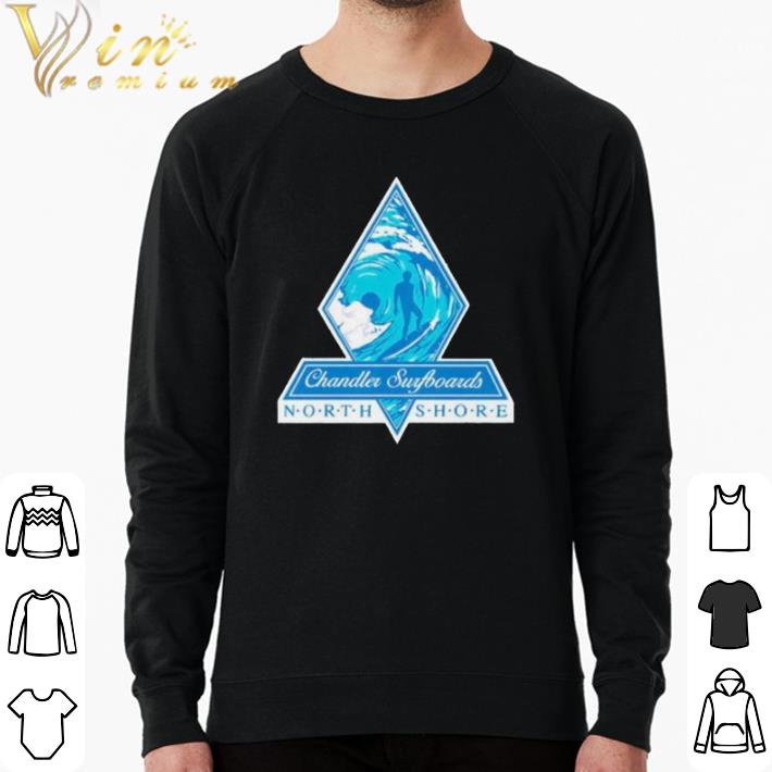 7d3c5a94 funny chandler surfboards north shore shirt 4 - Funny Chandler surfboards North Shore shirt