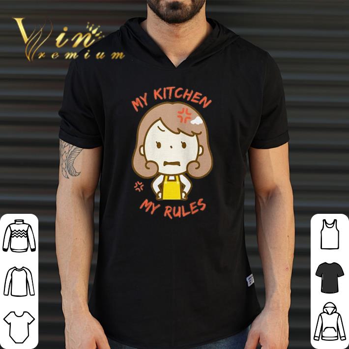 Hot My Kitchen My Rules shirt