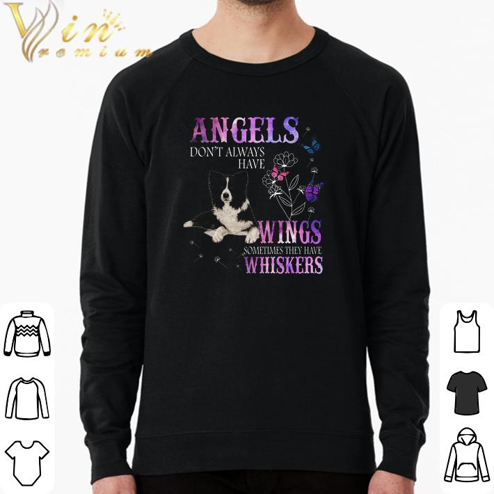 846fc8f7 hot collie angels don t always have wings sometimes they have whiskers shirt 4 - Hot Collie Angels Don't Always Have Wings Sometimes They Have Whiskers shirt