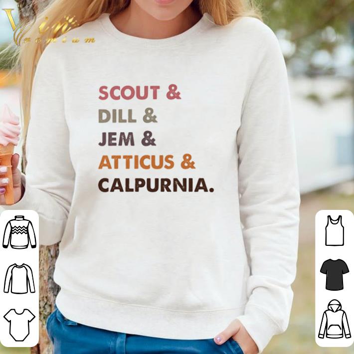 Official Scout and Dill and Jem and Atticus and calpurnia shirt 8a4be691 official scout and dill and jem and atticus and calpurnia shirt 4 - Official Scout and Dill and Jem and Atticus and calpurnia shirt