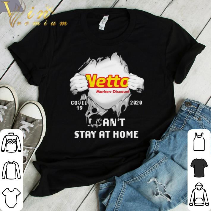 Nice Blood inside netto marken discount i can’t stay at home covid 19 2020 shirt