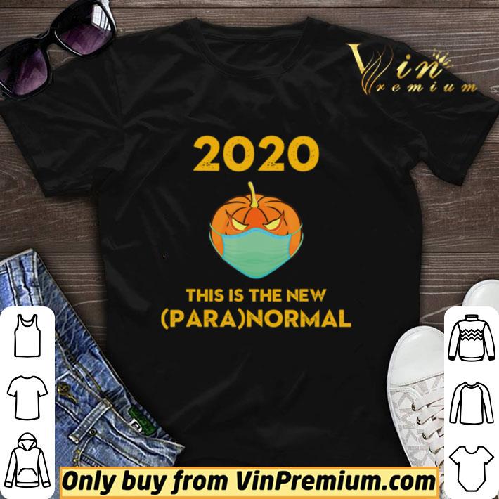 Awesome 2020 The New Paranormal Social Distancing Halloween Pumpkin shirt