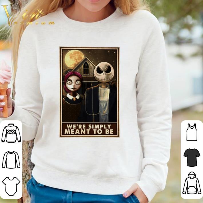 Pretty jack skellington and sally We’re Simply Meant To Be shirt be1d2967 pretty jack skellington and sally we re simply meant to be shirt 4 - Pretty jack skellington and sally We’re Simply Meant To Be shirt