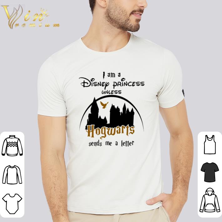 Pretty I am a disney princess unless hogwarts sends me a letter star shirt Pretty I am a disney princess unless hogwarts sends me a letter star shirt