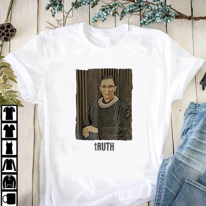 Awesome RBG RUTH BADER GINSBURG TRUTH shirt