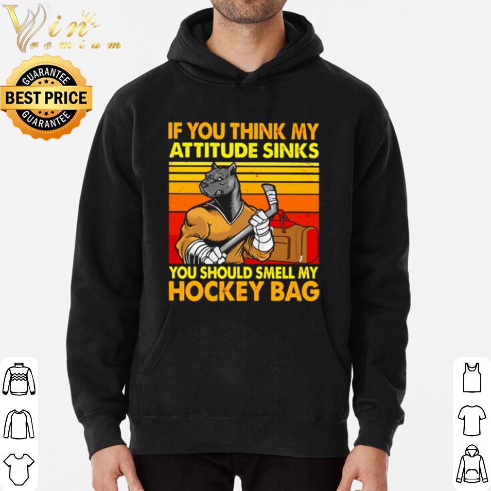 Vintage If you think my attitude stinks you should smell my hockey bag shirt c4b9286b vintage if you think my attitude stinks you should smell my hockey bag shirt 4 - Vintage If you think my attitude stinks you should smell my hockey bag shirt