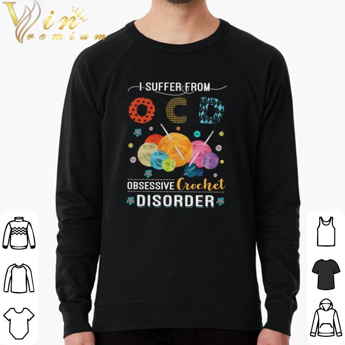 Official I Suffer From Ocd Obsessive Crochet Disorder shirt ca8963b8 official i suffer from ocd obsessive crochet disorder shirt 4 - Official I Suffer From Ocd Obsessive Crochet Disorder shirt