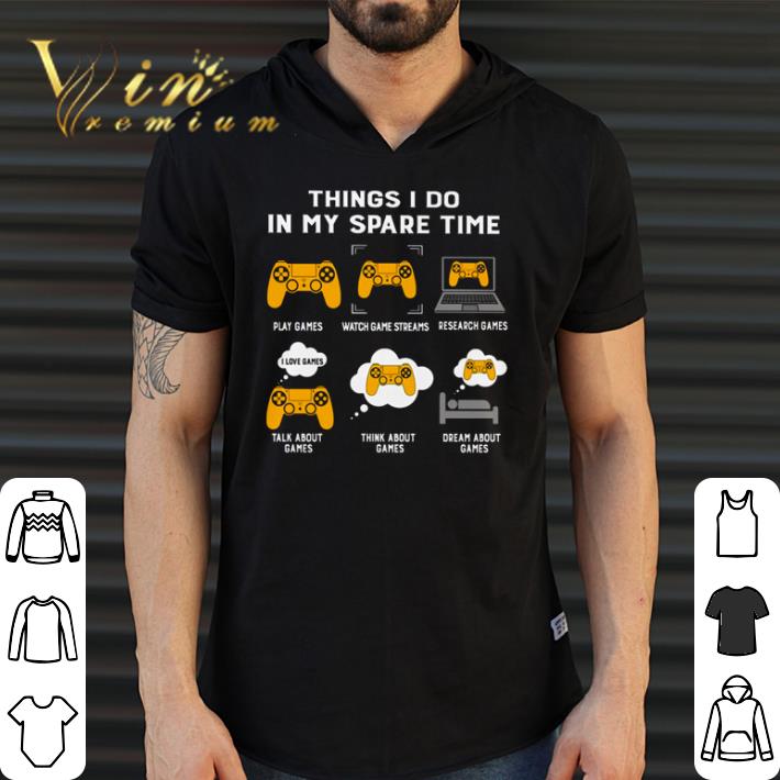 Hot Things I do in my spare time play play games shirt