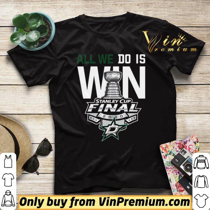 Awesome Dallas Stars Stanley Cup Champions All We Do Is Win shirt d0f9a6f8 awesome dallas stars stanley cup champions all we do is win shirt 4 - Awesome Dallas Stars Stanley Cup Champions All We Do Is Win shirt