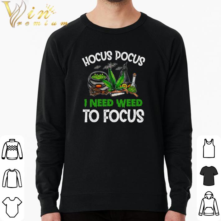 Hot Hocus pocus i need weed to focus shirt d9582b56 hot hocus pocus i need weed to focus shirt 4 - Hot Hocus pocus i need weed to focus shirt