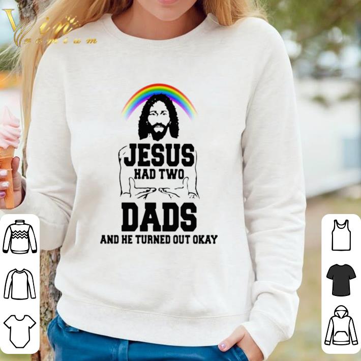 Premium Lgbt rainbow jesus had two dads and he turned out okay shirt dcc820b0 premium lgbt rainbow jesus had two dads and he turned out okay shirt 4 - Premium Lgbt rainbow jesus had two dads and he turned out okay shirt