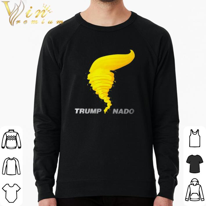 Top Trump Nado Donald Trump Tornado shirt e121a57e top trump nado donald trump tornado shirt 4 - Top Trump Nado Donald Trump Tornado shirt