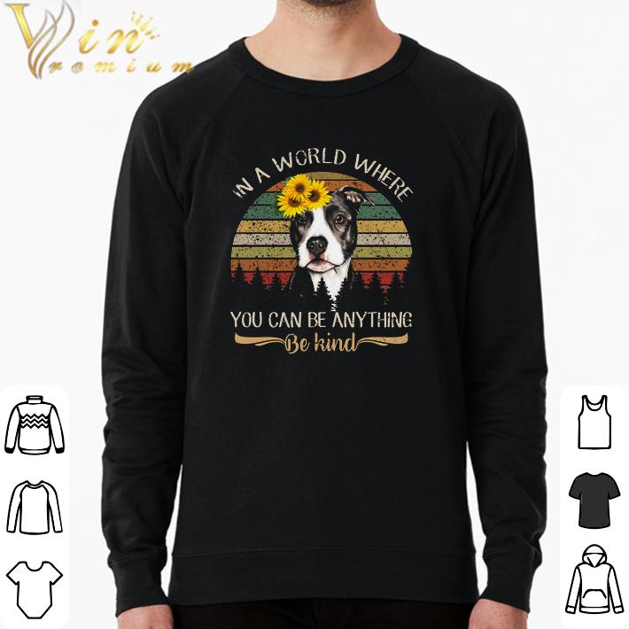 e5fef620 nice pitbull in a world where you can be anything be kind vintage shirt 4 - Nice Pitbull In A World Where You Can Be Anything Be Kind Vintage shirt