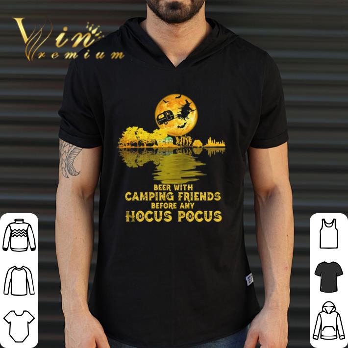 Hot Beer with camping friends before any hocus pocus halloween shirt