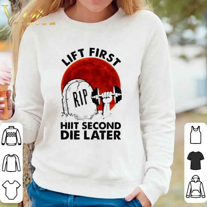 f774c81f official weightlifting lift first hiit second die later sunset shirt 4 - Official Weightlifting lift first hiit second die later sunset shirt