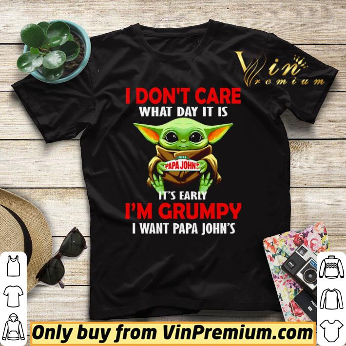 f8746ea2 funny baby yoda i don t care what day it is it s early i m grumpy i want papa john s shirt 4 - Funny Baby Yoda I don’t care what day it is It’s early I’m grumpy I want Papa John’s shirt