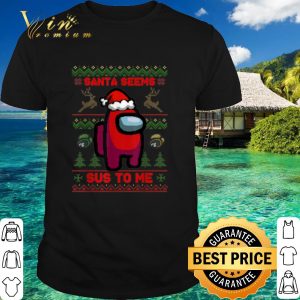 Best Among Us Santa seems sus to me Christmas shirt