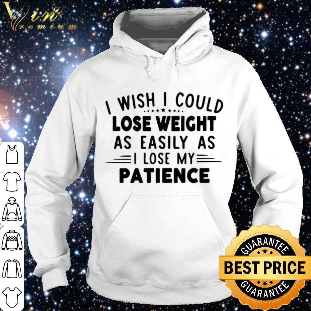 14826086 official i wish i could lose weight as easily as i lose my patience shirt 4 - Official I wish i could lose weight as easily as i lose my patience shirt