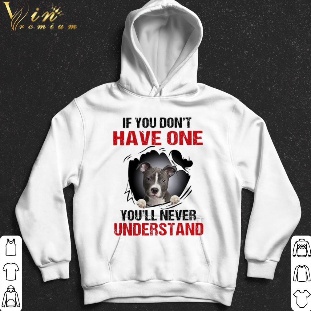 382c85c2 american pitbull terrier puppy if you don t have one you ll never understand shirt 4 - American pitbull terrier puppy if you don't have one you'll never understand shirt