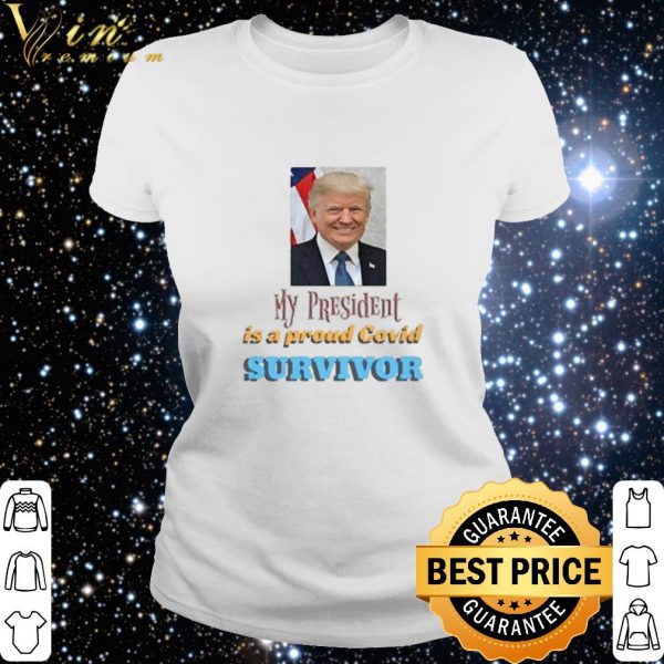 Official My President Is A Proud Covid Survivor shirt