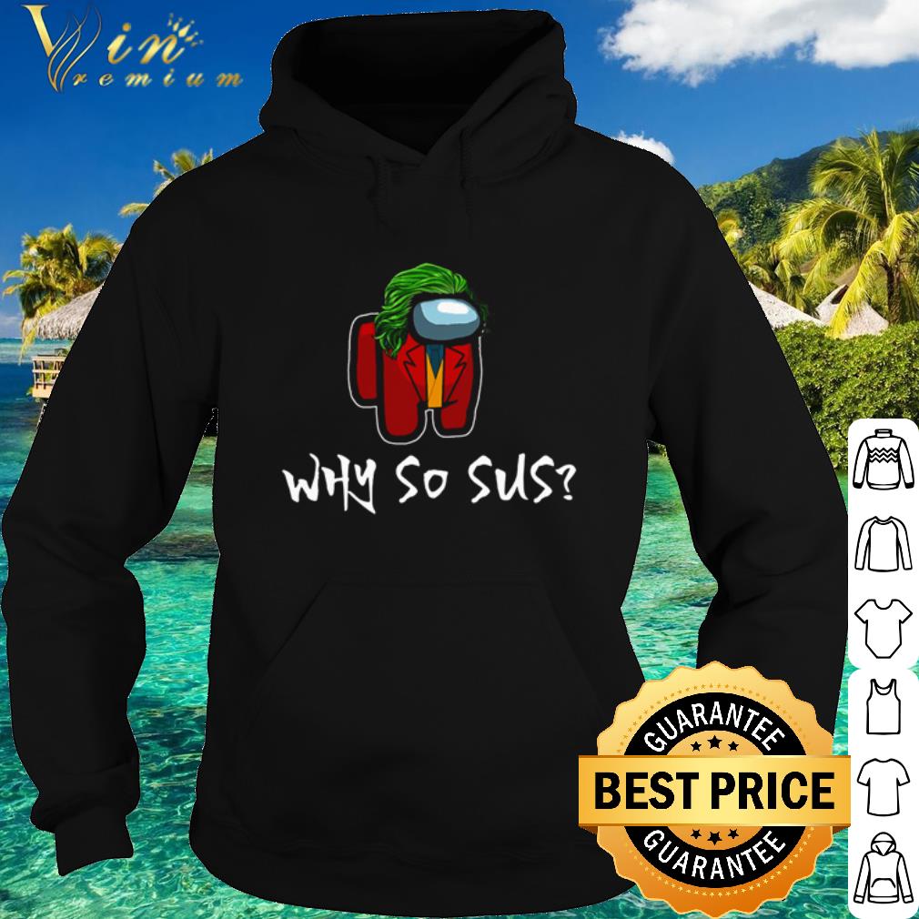 Top Among Us why so sus shirt 782d1071 top among us why so sus shirt 4 - Top Among Us why so sus shirt
