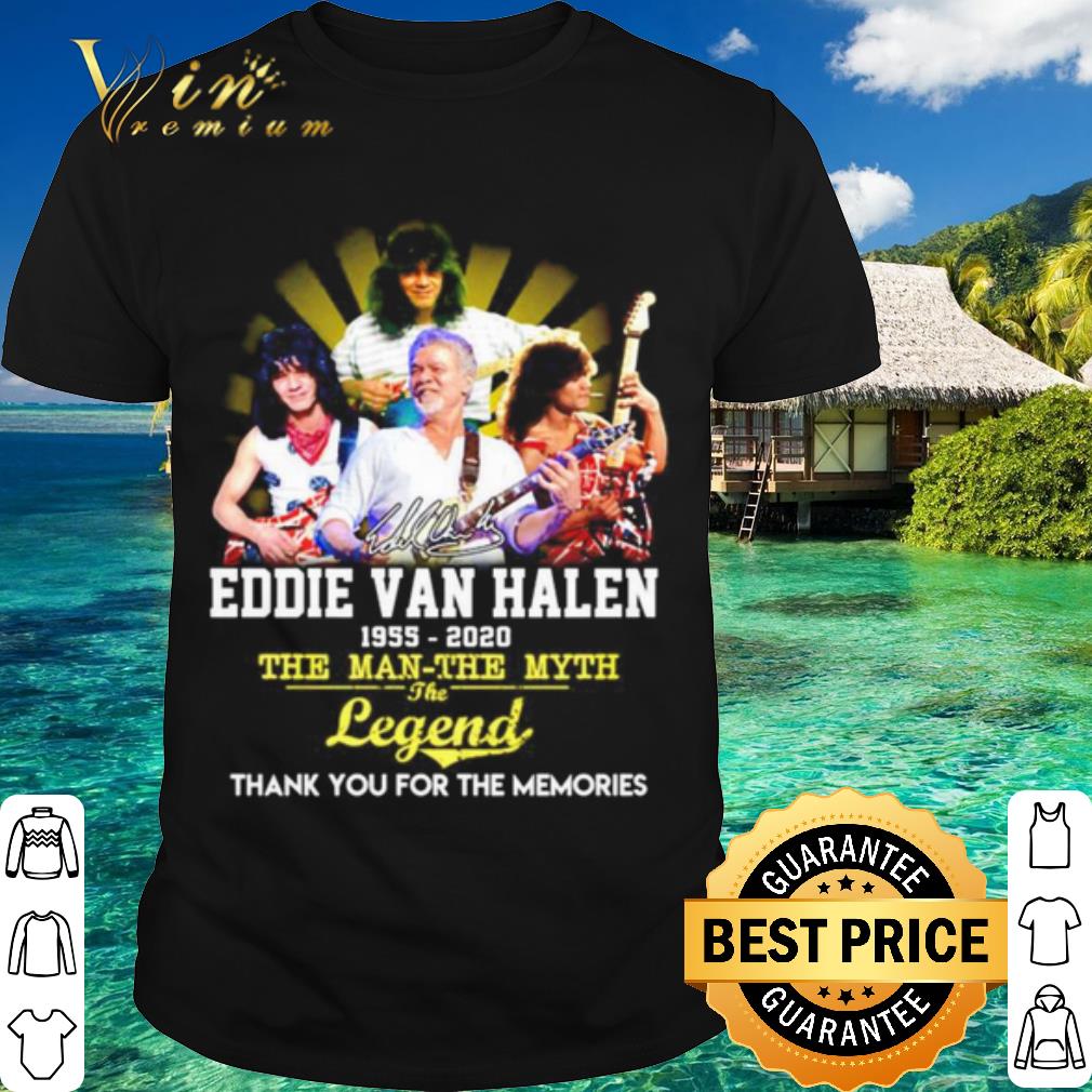 Best Eddie Van Halen 1955 2020 the man the myth the legend thank you for the memories shirt