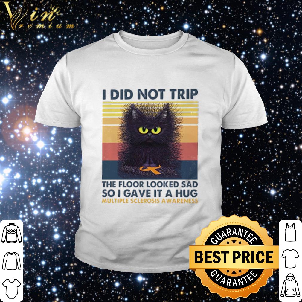 Best Black cat I did not trip the floor looked sad so I gave it a hug shirt