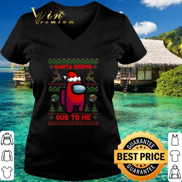 Best Among Us Santa seems sus to me Christmas shirt