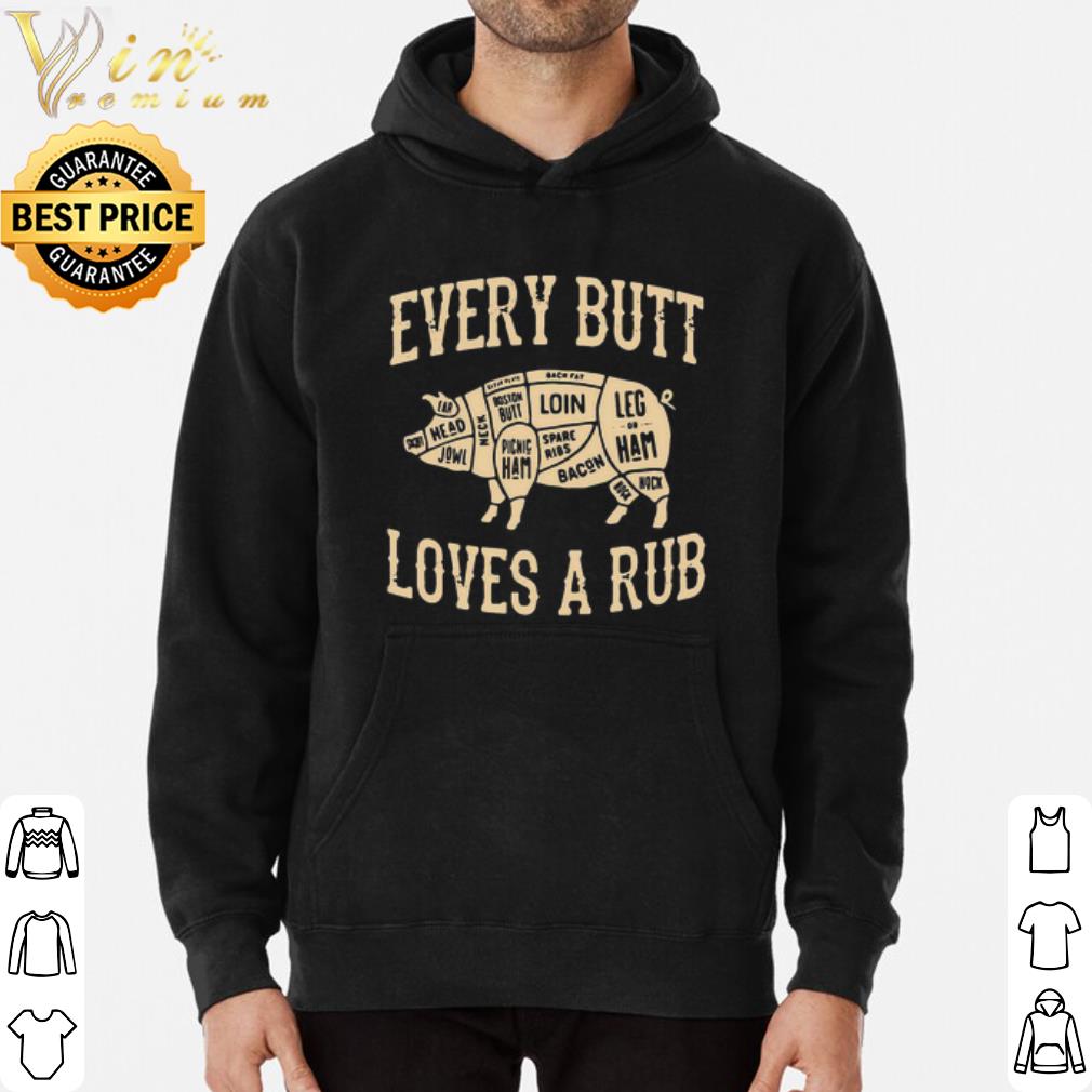Pig Every Butt Loves A Rub shirt 8be9fc5c pig every butt loves a rub shirt 4 - Pig Every Butt Loves A Rub shirt
